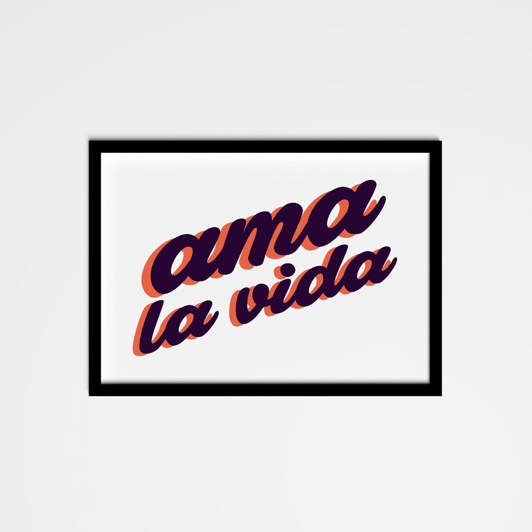 Spanish Quote Wall Art Ama La Vida Quote in Spanish Print Etsy