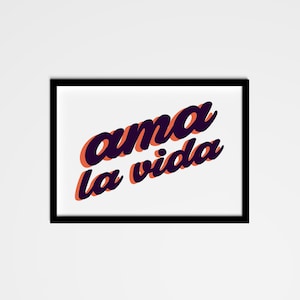 Spanish Quote Wall Art — Ama La Vida — Quote in Spanish Print Art, Spanish Wall Decor, Mexican Saying Home Decor for bedroom, living room