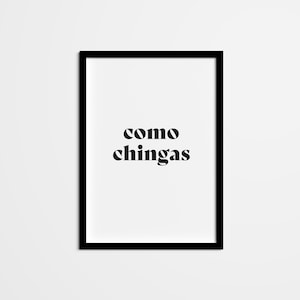 Spanish Quote Wall Art — Como Chingas — Quote in Spanish Print Art, Spanish Wall Decor, Mexican Saying Home Decor