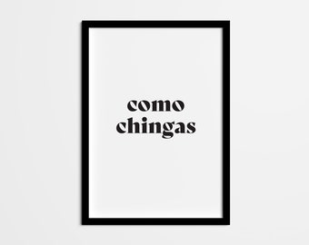 Spanish Quote Wall Art — Como Chingas — Quote in Spanish Print Art, Spanish Wall Decor, Mexican Saying Home Decor