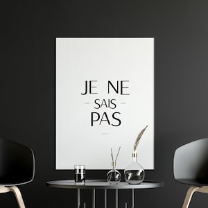 French Quote Wall Art — Je Ne Sais Pas — French Saying Art Print, Scandinavian Home Decor, French Language Expression Wall Decor