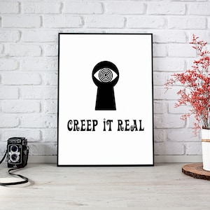 Funny Wall Art — Creep It Real — Dark Humor Printable Poster, Adult Humor Illustration Home Decor, Humorous Saying Home Decor