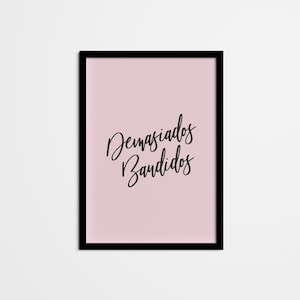 Spanish Printable Home Decor — Demasiados Bandidos — Quote in Spanish Print Art, Spanish Wall Decor, Wall Art for home office, living room