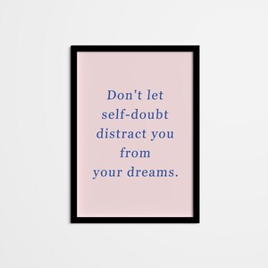 Inspirational Quote Wall Art — Don&#39;t let self-doubt distract you from your dreams — Motivational Quote, Encouragement Wall  Printable Poster