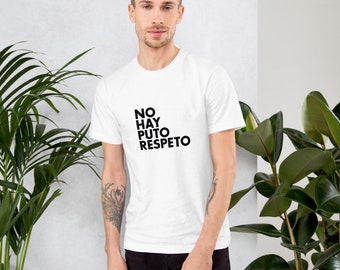 Camiseta con frase "No hay puto respeto", refrán mexicano divertido