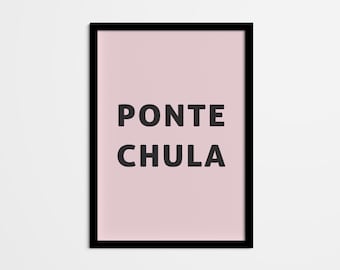 Decoración imprimible para el hogar en español — Ponte Chula — Cita en español, decoración de pared en español, arte mural para la oficina en casa y la sala de estar