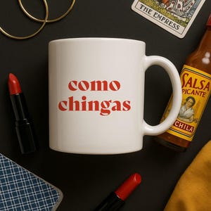 Como Chingas Mug, Funny Mexican Coffee Mug, Spanish Sarcastic Mug, Spanglish Gift, Latina Humor Gift image 3