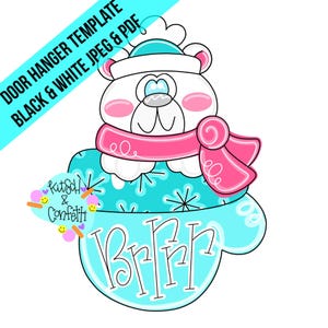 May include: A digital graphic of a white polar bear wearing a teal hat and a pink scarf, emerging from a teal mug decorated with snowflakes. The text "DOOR HANGER TEMPLATE BLACK & WHITE JPEG & PDF" appears at the top, and "Brrr" is on the mug.