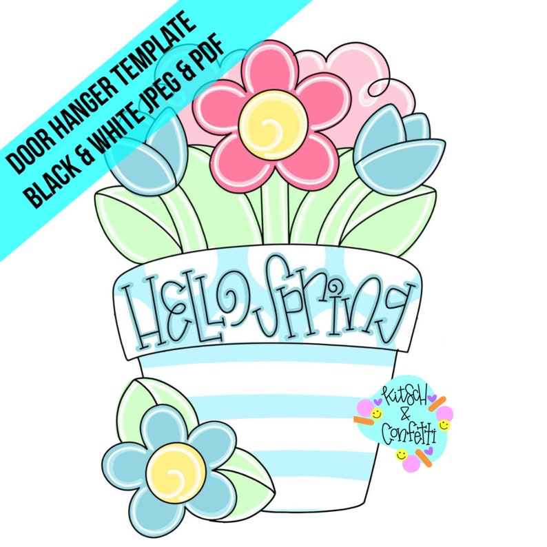 May include: A door hanger template featuring a flower pot with the words "Hello Spring". The pot is light blue with white stripes. The flowers are pink, blue, and yellow. The text "Door Hanger Template Black & White JPEG & PDF" is in the upper left corner.