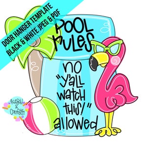 May include: A digital door hanger template featuring a light blue pool shape with the text POOL RULES, no "Y'ALL WATCH THIS!" allowed. Includes a bright pink flamingo wearing lime green sunglasses, a green palm leaf, and a pink and lime beach ball.