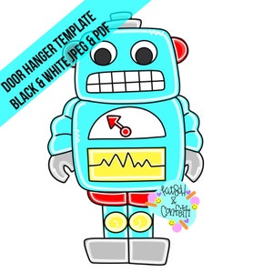 May include: A blue robot door hanger template with a red antenna, yellow eyes, and a yellow panel with a red arrow and a wavy line. The robot has red arms and legs with yellow circles on the legs. The text "Kitsch & Confetti" is in the lower right corner.