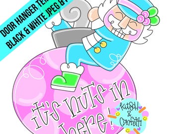 May include: A digital illustration of a nutcracker character in a blue uniform with a pink hat, positioned on a large pink circular ornament. The text reads DOOR HANGER TEMPLATE BLACK & WHITE JPEG & PDF and IT'S NUTS IN HERE! with Kitsch & Confetti logo.