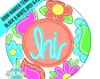 May include: A circular graphic design featuring the word hi in light blue script centered on a coral circle. The design is surrounded by colorful flowers and paisley shapes in shades of pink, turquoise, and lime green. Text reads DOOR HANGER TEMPLATE BLACK & WHITE JPEG & PDF and Kitsch & Confetti.