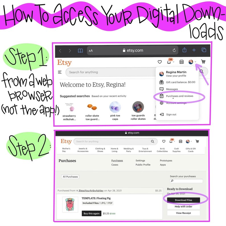 May include: An instructional graphic titled How To Access Your Digital Downloads. Step 1 shows a web browser Etsy account menu with a purple circle around Purchases and reviews. Step 2 shows the Purchases page with a Download Files button circled.