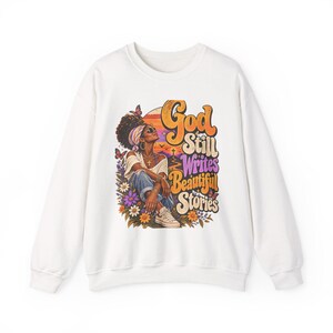 God Still Writes Beautiful Stories Sweatshirt | Retro Afro Woman Floral Faith Design