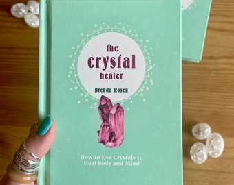 The Crystal Healer - crystal book, crystals for beginners, crystal healing therapy, guide to gemstones, crystal manifestation