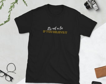 It's not a lie if you believe it - Seinfeld Fan - Short-Sleeve Unisex T-Shirt