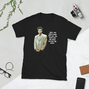 Kramer You don&#39;t sell the Steak you sell the Sizzle - Short-Sleeve Unisex T-Shirt