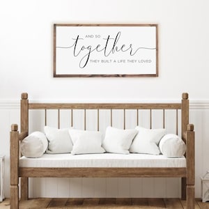 AND SO TOGETHER - They Built A Life They Loved Sign, Living Room Wall Art, Entry Way Wall Art, Home Decor, Family Sign Bedroom Wall Art