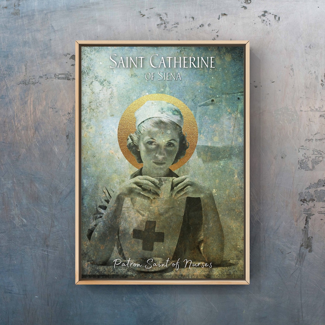 NURSE, Saint Catherine of Siena, Patron Saint of Nurses, Nursing