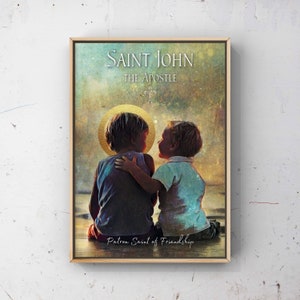 Best Friends - Saint John the Apostle - Patron Saint of Friendship - Catholic Print