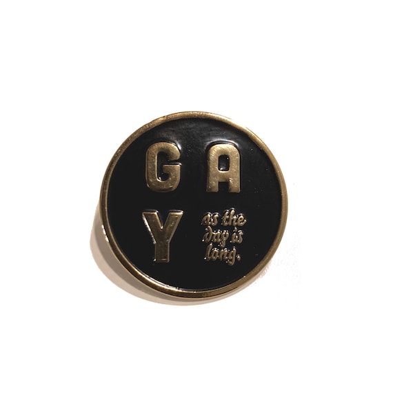 Gay As The Day Is Long Enamel Pin - LGBTQIA