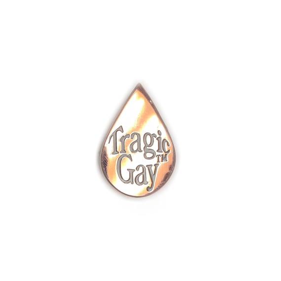 Tragic Gay Teardrop Enamel Pin | LGBTQIA