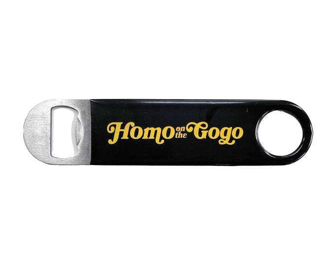 Homo on the Gogo Bottle Opener || Queer, LGBTQ