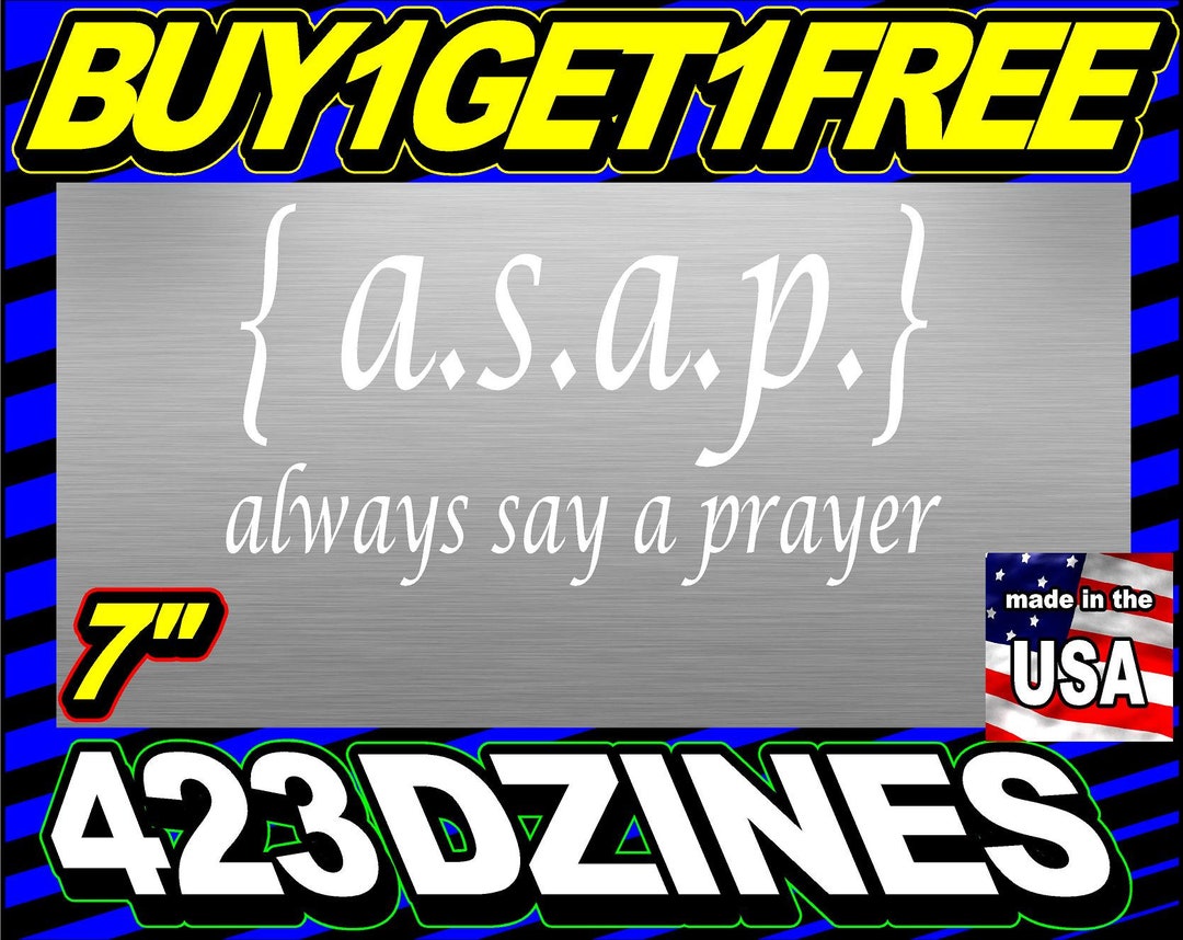 ASAP Always Say A Prayer 7'' Vinyl Window Decal, Sticker, Buy 1 Get 1 ...