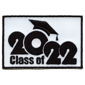 May include: White embroidered patch with black lettering that reads "Class of 2022" with a graduation cap above the numbers.