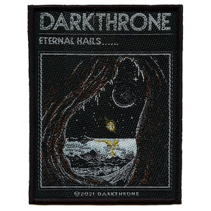 May include: Black and white embroidered patch with the band name "DARKTHRONE" and the text "ETERNAL NAILS..." in white. The patch features a black and white image of a forest scene with a crescent moon and a star.