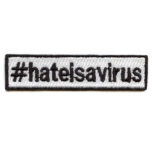 Hate Is A Virus Hashtag Box Logo Embroidered Iron On BG4