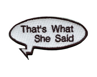 That's What She Said Patch Word Bubble Embroidered Iron On BD4