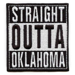 Straight Outta Oklahoma Patch Embroidered Iron On AG7
