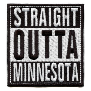 Straight Outta Minnesota Patch Embroidered Iron On AH4