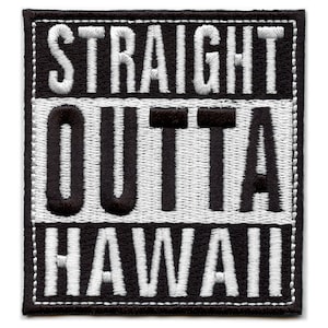 Hawaii Patch Straight Outta Embroidered Iron On AH2