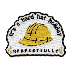 Hard Hat Holiday Patch Funny Viral Meme Embroidered Iron On EA4