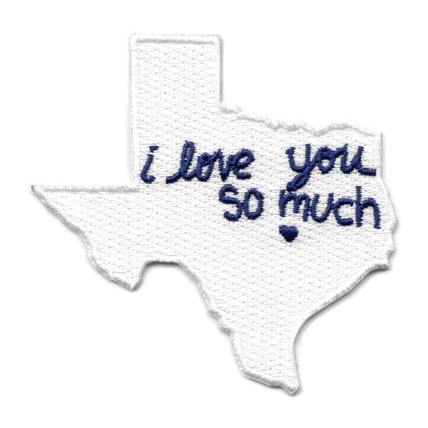 I Love You So Much Patch Texas Wall Embroidered Iron On CG8