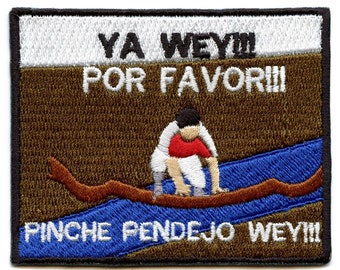 Ya Wey Por Favor Patch Funny Hispanic Expression Embroidered Iron On BH4