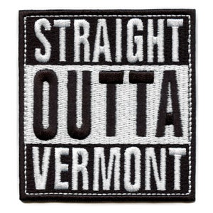 Könnte beinhalten: Schwarzer und weißer gestickter Aufnäher mit dem Text "STRAIGHT OUTTA VERMONT".