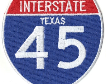Houston Interstate I-45 Sign Patch Texas Freeway Iron On Embroidered AC7