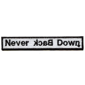 Never Back Down Patch Name Tag Iron On Embroidered BC4