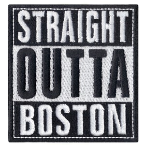 May include: Black and white embroidered patch with the text "Straight Outta Boston".