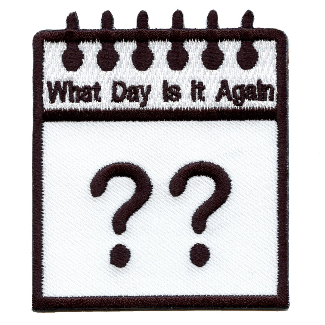 What Day is It Again Calendar Patch Embroidered Iron on CH6 - Etsy