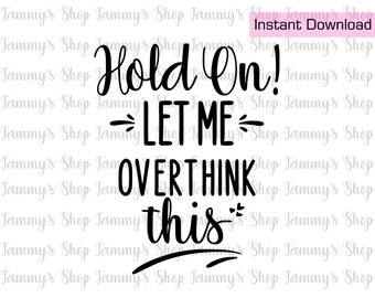 Hold On! Let Me Overthink This  (Downloadable File)