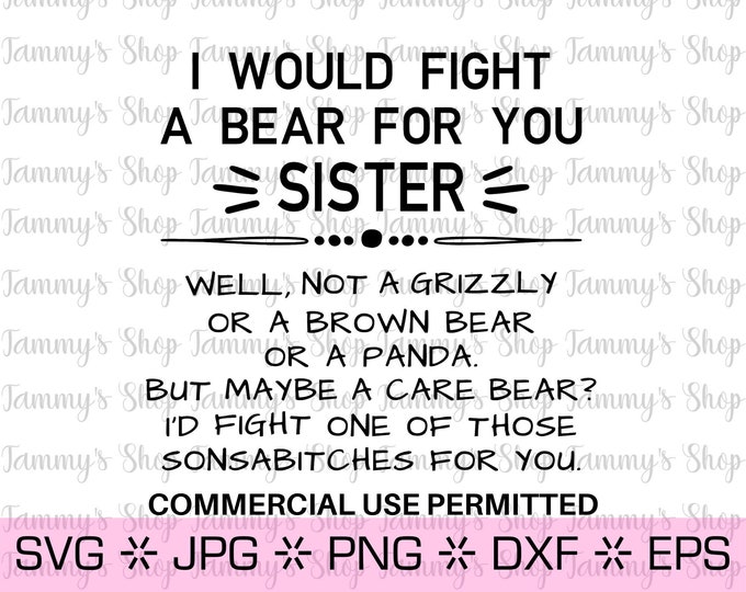 I Would Fight A Bear for You Sister Downloadable File Cut - Etsy
