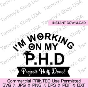 Tengo un proyecto de doctorado a medio terminar / Uso comercial permitido, archivo de corte, archivo SVG, Cricut, descarga instantánea, clip art, jpg, SVG, vector