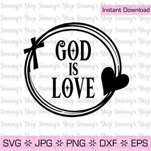 God is Love SVG: Christian Vector Cut File (Digital Download)