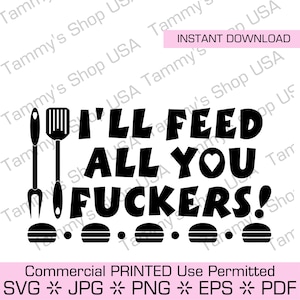 Vi darò da mangiare a tutti, stronzi / Uso commerciale consentito, File scaricabile, File tagliato, File SVG, Cricut, Clipart, Clip Art, Jpg, SVG, Vettore