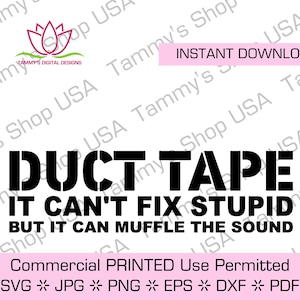 CINTA ADHESIVA No puede arreglar la estupidez, pero puede amortiguar el sonido / Uso comercial permitido, SVG, Descargar, Camiseta, Cumpleaños, Día del Padre, Regalo
